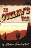 AN OUTLAW'S TALE